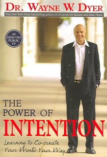 Dyer, W: Power of Intention