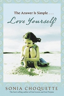 The Answer Is Simple: Love Yourself, Live Your Spirit!