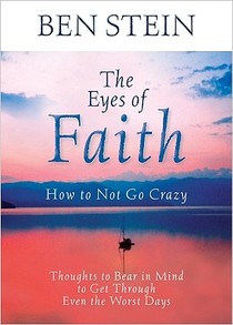 The Eyes of Faith: How to Not Go Crazy: Thoughts to Bear in Mind to Get Through Even the Worst Days