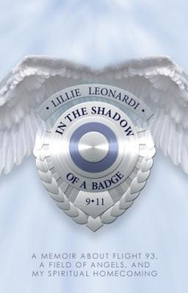 In The Shadow Of a Badge: A Memoir about Flight 93, a Field of Angels, and My Spiritual Homecoming