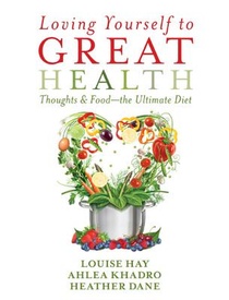 Hay, L: Loving Yourself to Great Health