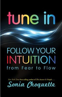 Tune In: Let Your Intuition Guide You to Fulfillment and Flow