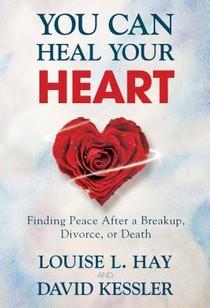 YOU CAN HEAL YOUR HEART