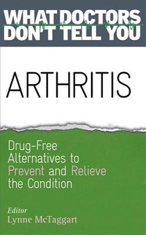 Arthritis: Drug-Free Alternatives to Prevent and Reverse Arthritis