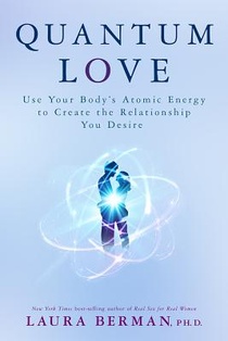 Quantum Love: Use Your Body's Atomic Energy to Create the Relationship You Desire voorzijde