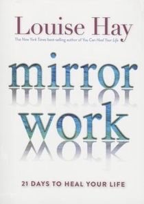 Mirror Work: 21 Days to Heal Your Life voorzijde