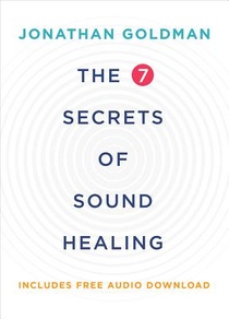 The 7 Secrets of Sound Healing voorzijde