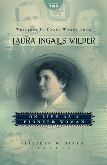 Writings to Young Women from Laura Ingalls Wilder - Volume Two