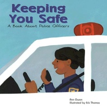 Keeping You Safe: A Book about Police Officers