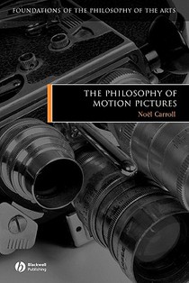 The Philosophy of Motion Pictures