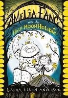 Amelia Fang and the Half-Moon Holiday