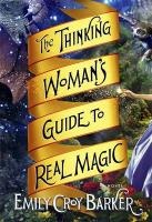 The Thinking Woman's Guide to Real Magic