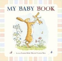 Guess How Much I Love You: My Baby Book