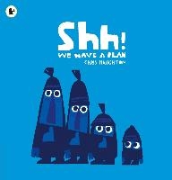 Shh! We Have a Plan