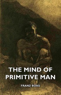 The Mind Of Primitive Man
