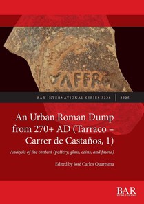 An Urban Roman Dump from 270+ AD (Tarraco - Carrer de Castaños, 1)