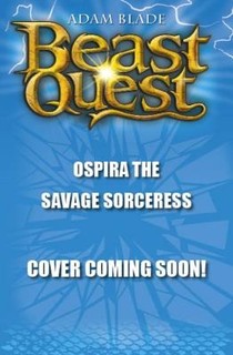 Beast Quest: Ospira the Savage Sorceress