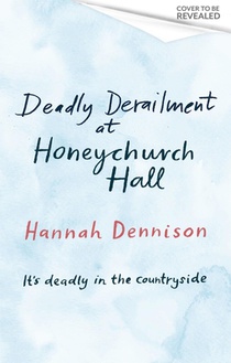Deadly Derailment at Honeychurch Hall