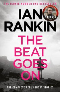 The Beat Goes On: The Complete Rebus Stories voorzijde