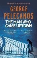 The Man Who Came Uptown