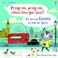 Pussy cat, pussy cat, where have you been? I’ve been to London to visit the Queen