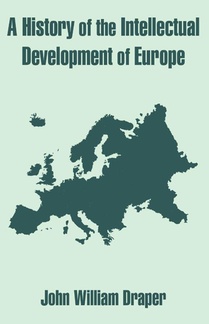 A History of the Intellectual Development of Europe