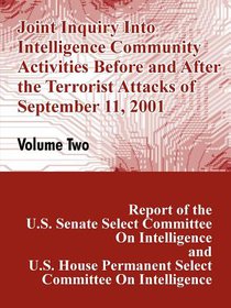 Joint Inquiry Into Intelligence Community Activities Before and After the Terrorist Attacks of September 11, 2001 (Volume Two)