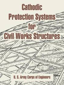 Cathodic Protection Systems for Civil Works Structures