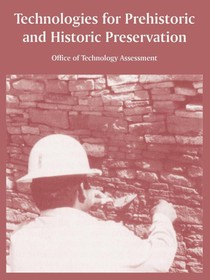 Technologies for Prehistoric and Historic Preservation