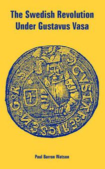 The Swedish Revolution Under Gustavus Vasa