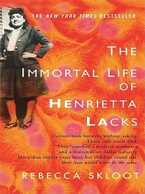 The Immortal Life of Henrietta Lacks
