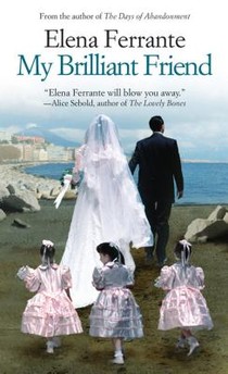 Ferrante, E: My Brilliant Friend