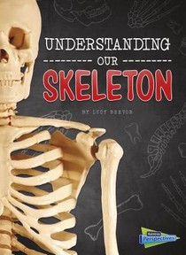 Beevor, L: Understanding Our Skeleton voorzijde