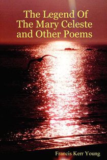 The Legend Of The Mary Celeste and Other Poems