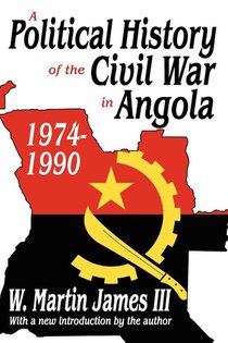 A Political History of the Civil War in Angola, 1974-1990