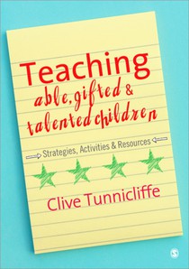 Teaching Able, Gifted and Talented Children: Strategies, Activities & Resources