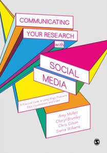 Communicating Your Research with Social Media: A Practical Guide to Using Blogs, Podcasts, Data Visualisations and Video voorzijde