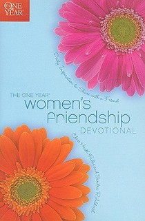 One Year Women's Friendship Devotional, The