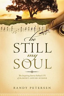 Be Still, My Soul: The Inspiring Stories Behind 175 of the Most-Loved Hymns voorzijde