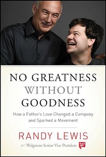 No Greatness Without Goodness: How a Father's Love Changed a Company and Sparked a Movement