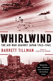 Whirlwind: The Air War Against Japan, 1942-1945