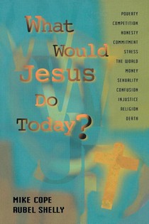 What Would Jesus Do Today