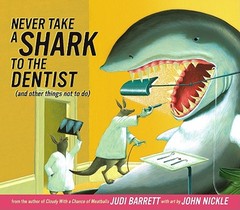 Never Take a Shark to the Dentist: (And Other Things Not to Do)