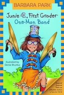 Junie B., First Grader: One-Man Band