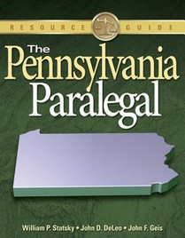 The Pennsylvania Paralegal: Essential Rules, Documents, and Resources