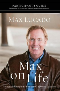Max on Life Bible Study Participant's Guide