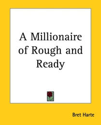 A Millionaire of Rough and Ready