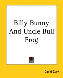 Billy Bunny And Uncle Bull Frog