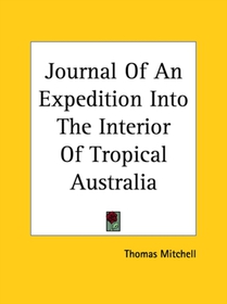 Journal Of An Expedition Into The Interior Of Tropical Australia