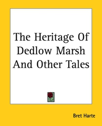 The Heritage Of Dedlow Marsh And Other Tales